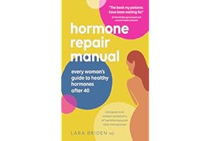 Hormone Repair Manual: Every Woman's Guide to Healthy Hormones After 40