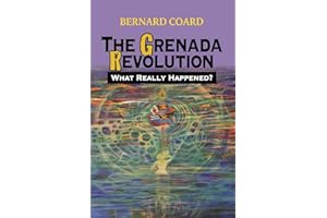 The Grenada Revolution: What Really Happened?