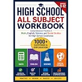 High School All Subject Workbook Grades 9-12: Comprehensive Practice in Math, English, Science and Social Studies for High School Excellence, 1000+ Questions &amp; Explanation (Summit Scholar Series)