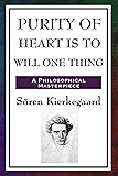 Purity of Heart is to Will One Thing