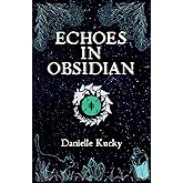 Echoes in Obsidian