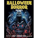 Halloween Horror Volume 1 - Adult Coloring Book: A Hauntingly Dark Coloring Experience - Adult Activity Book with Eerie Scenes & Creepy Creatures - ... Hues - 8.5 x 11 in (Horror Coloring Books)