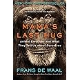 Mama's Last Hug: Animal Emotions and What They Tell Us about Ourselves