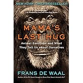Mama's Last Hug: Animal Emotions and What They Tell Us about Ourselves