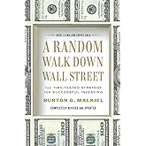 A Random Walk Down Wall Street: The Time-Tested Strategy for Successful Investing