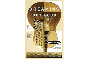 Dreaming Out Loud:: Garth Brooks, Wynonna Judd, Wade Hayes, And The Changing Face Of Nashville