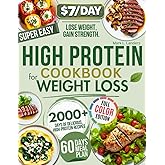 Super Easy High Protein Low Carb Cookbook For Weight Loss: Burn Fat, Stay Full, and Lose Weight with Delicious, Time-Saving, Protein-Packed Recipes—While Loving Every Bite