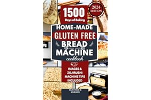 Home-Made Gluten Free Bread Machine Cookbook: A Complete Step-by-Step Guide to Making Perfect Delicious Gluten-Free Breads in