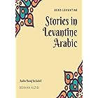Stories in Levantine Arabic (Read Levantine Book 1)
