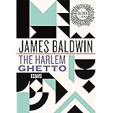 The Harlem Ghetto: Essays (James Baldwin Centennial)
