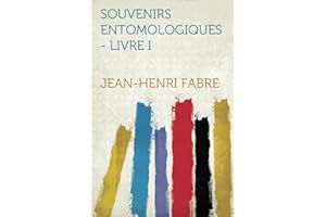 Souvenirs Entomologiques - Livre I
