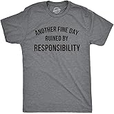Crazy Dog Mens Another Fine Day Ruined by Responsibility T Shirt Funny Adulting Tee