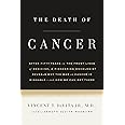 The Death of Cancer: After Fifty Years on the Front Lines of Medicine, a Pioneering Oncologist Reveals Why the War on Cancer
