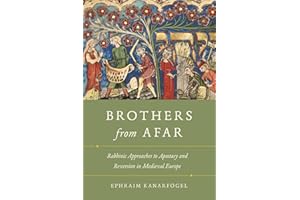 Brothers from Afar: Rabbinic Approaches to Apostasy and Reversion in Medieval Europe (Title Not in Series)