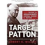 Target: Patton: The Plot to Assassinate General George S. Patton