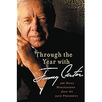 Through the Year with Jimmy Carter: 366 Daily Meditations from the 39th President