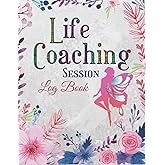 Life Coaching Session Log Book For Successful Women: All-in one Coaching Session Appointment Planner, Coach Guide Organizer Schedule, Notebook for Coaches & Mentors to Record Sessions.