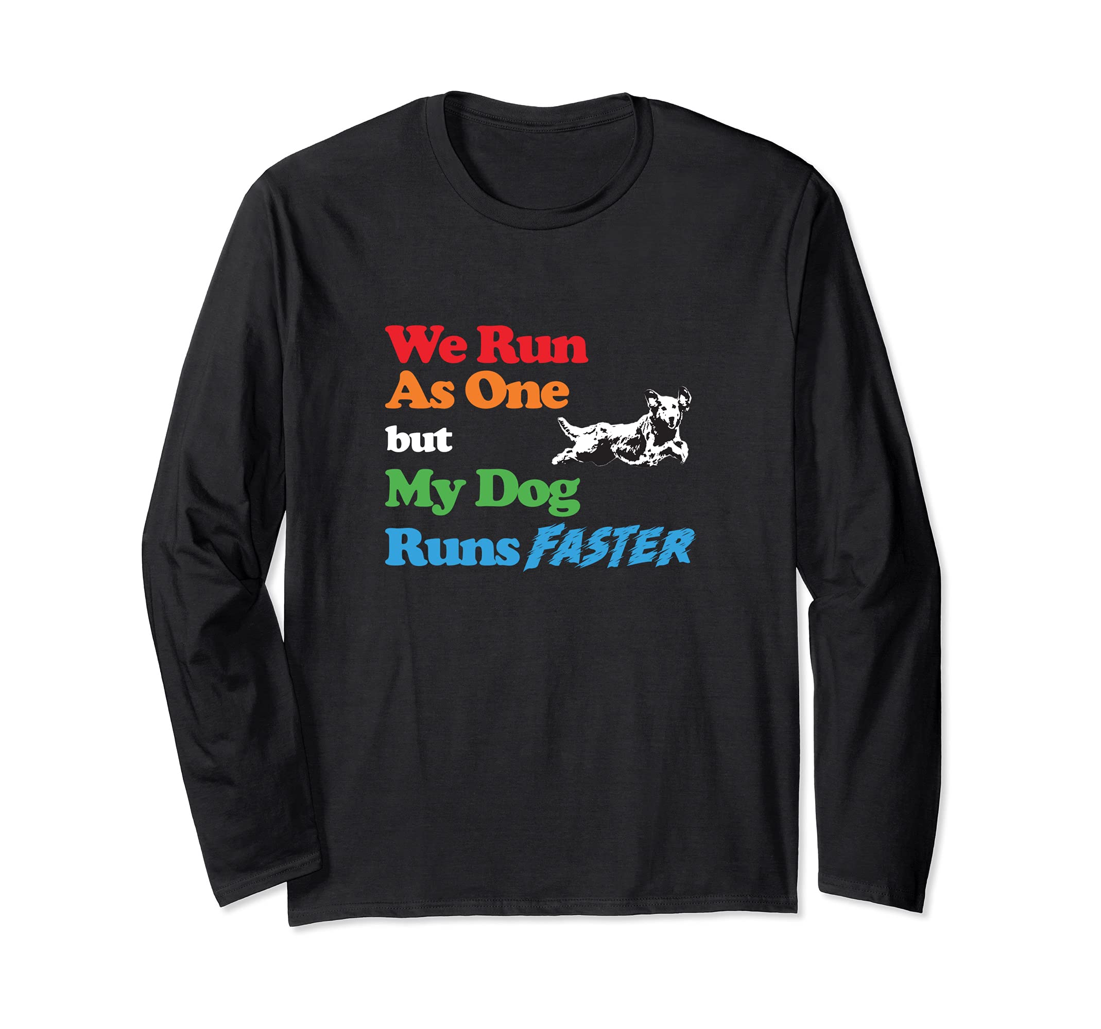 Dog Agility - We run as one but dog runs faster with Golden Long Sleeve T-Shirt