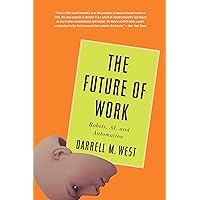 The Future of Work: Robots, AI, and Automation