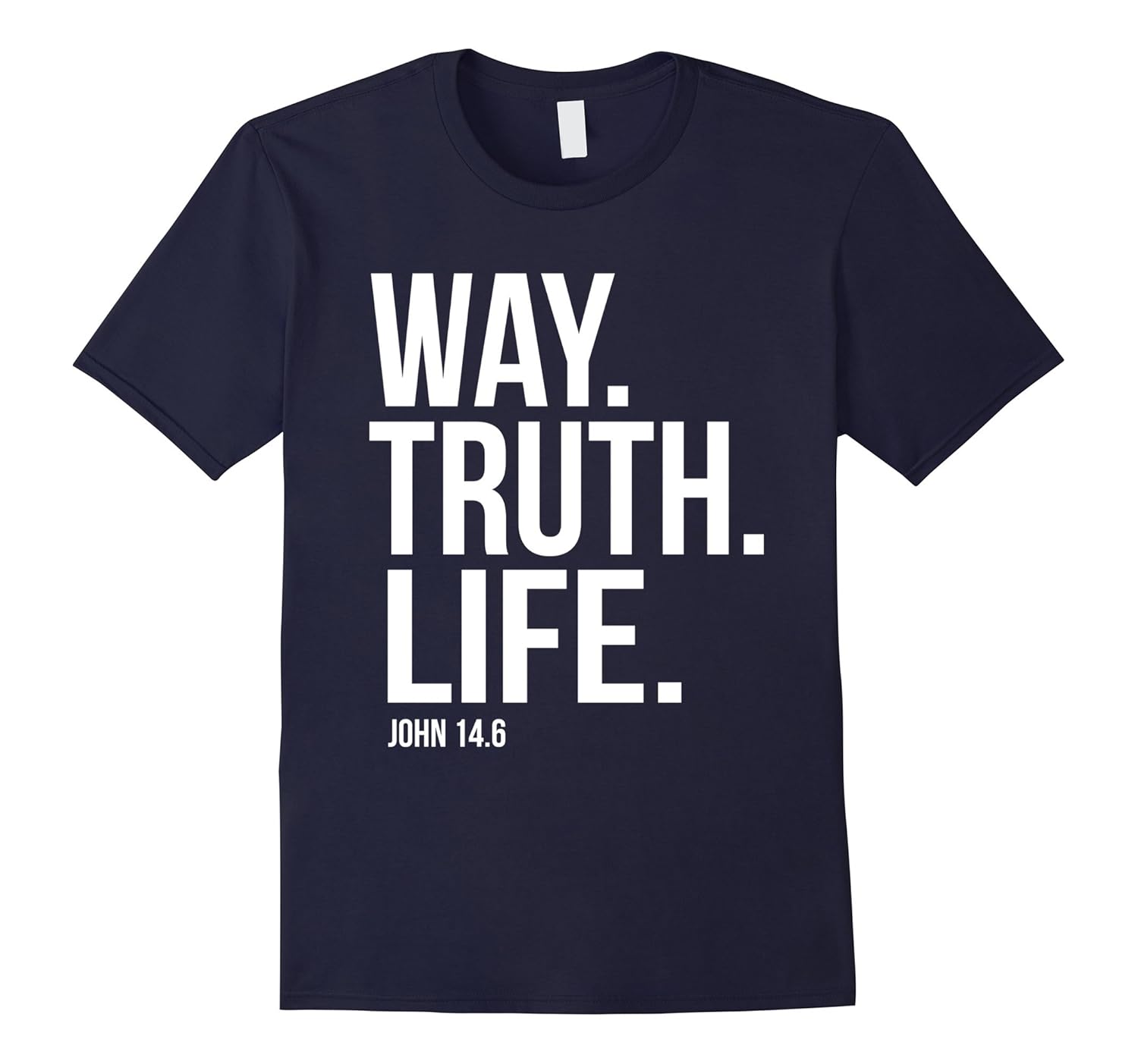 Way Truth Life Bible Scripture Verse Christian T-Shirt-Rose