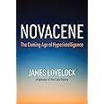 Novacene: The Coming Age of Hyperintelligence (The MIT Press)