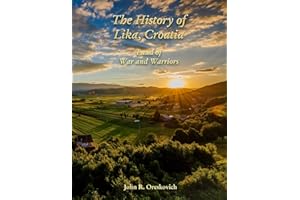 The History of Lika, Croatia: Land of War and Warriors