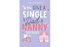 If You Give a Single Dad a Nanny: a single dad, grumpy sunshine, small town romance (Aspen Grove Book 1)