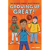 Growing Up Great!: The Ultimate Puberty Book for Boys