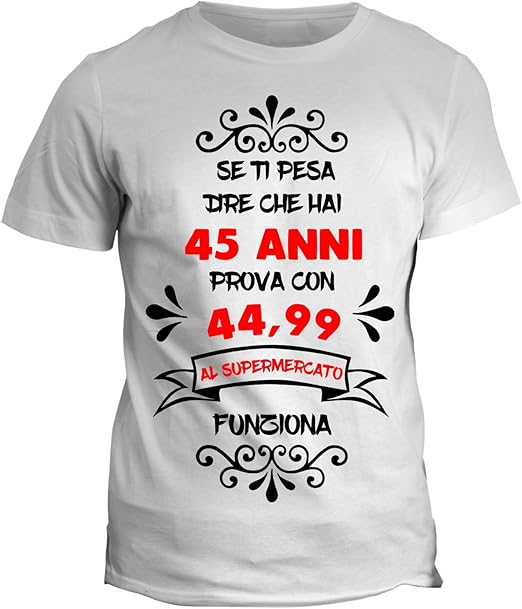 Tshirt Compleanno Se Ti Pesa Dire Che Hai 45 Anni Prova 44 99 Al Supermercato Funziona Humor Tshirt Divertente Idea Regalo Amazon It Abbigliamento