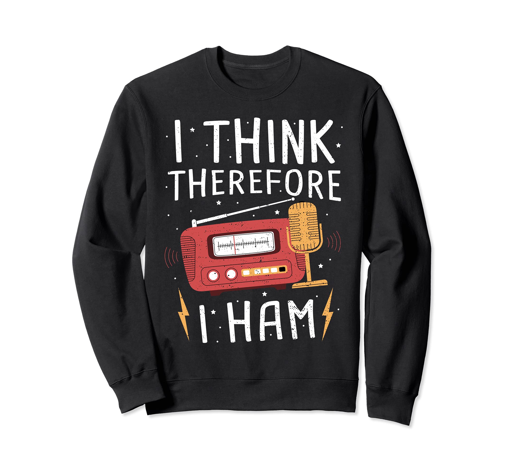 Ham Radio: I Think Therefore I Ham - Hobbies Sayings Sweatshirt