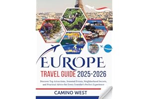 EUROPE TRAVEL GUIDE 2025-2026: Discover Top Attractions, Seasonal Events, Neighborhood Secrets, And Practical Advice for Every Traveler’s Perfect Experience (Atlas & Soul)