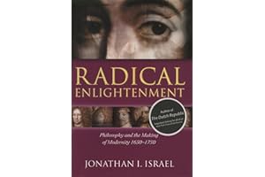Radical Enlightenment: Philosophy and the Making of Modernity 1650-1750