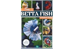 The betta fish book: A complete guide on betta fish care, the tank, habitat, diet, breeding, diseases, buying and all more informations about this fabulous fish