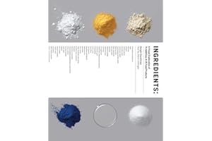 Ingredients: A Visual Exploration of 75 Additives & 25 Food Products
