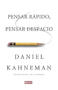Pensar rápido, pensar despacio (Spanish Edition)