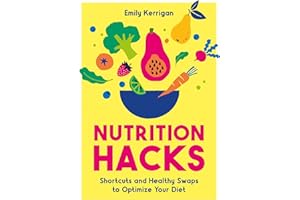 Nutrition Hacks: Shortcuts and Healthy Swaps to Optimize Your Diet