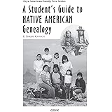 A Student's Guide to Native American Genealogy (Oryx American Family Tree Series)