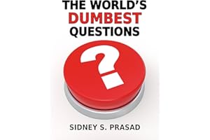 THE WORLD'S DUMBEST QUESTIONS