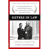Sisters in Law: How Sandra Day O'Connor and Ruth Bader Ginsburg Went to the Supreme Court and Changed the World
