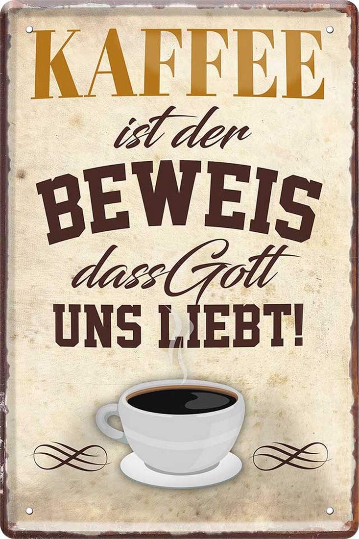 1150 Decorative Tin Sign with German Text "Kaffee - Der Beweis, dass Gott uns liebt", 20 x 30 cm