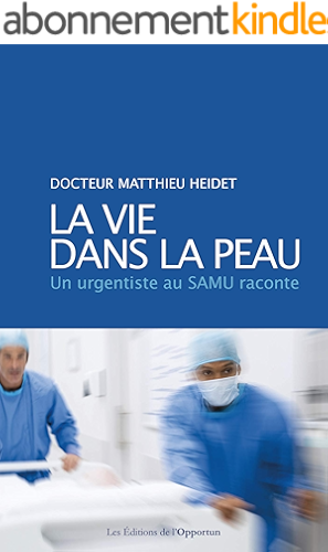 Download La vie dans la peau - Un urgentiste au SAMU raconte PDF