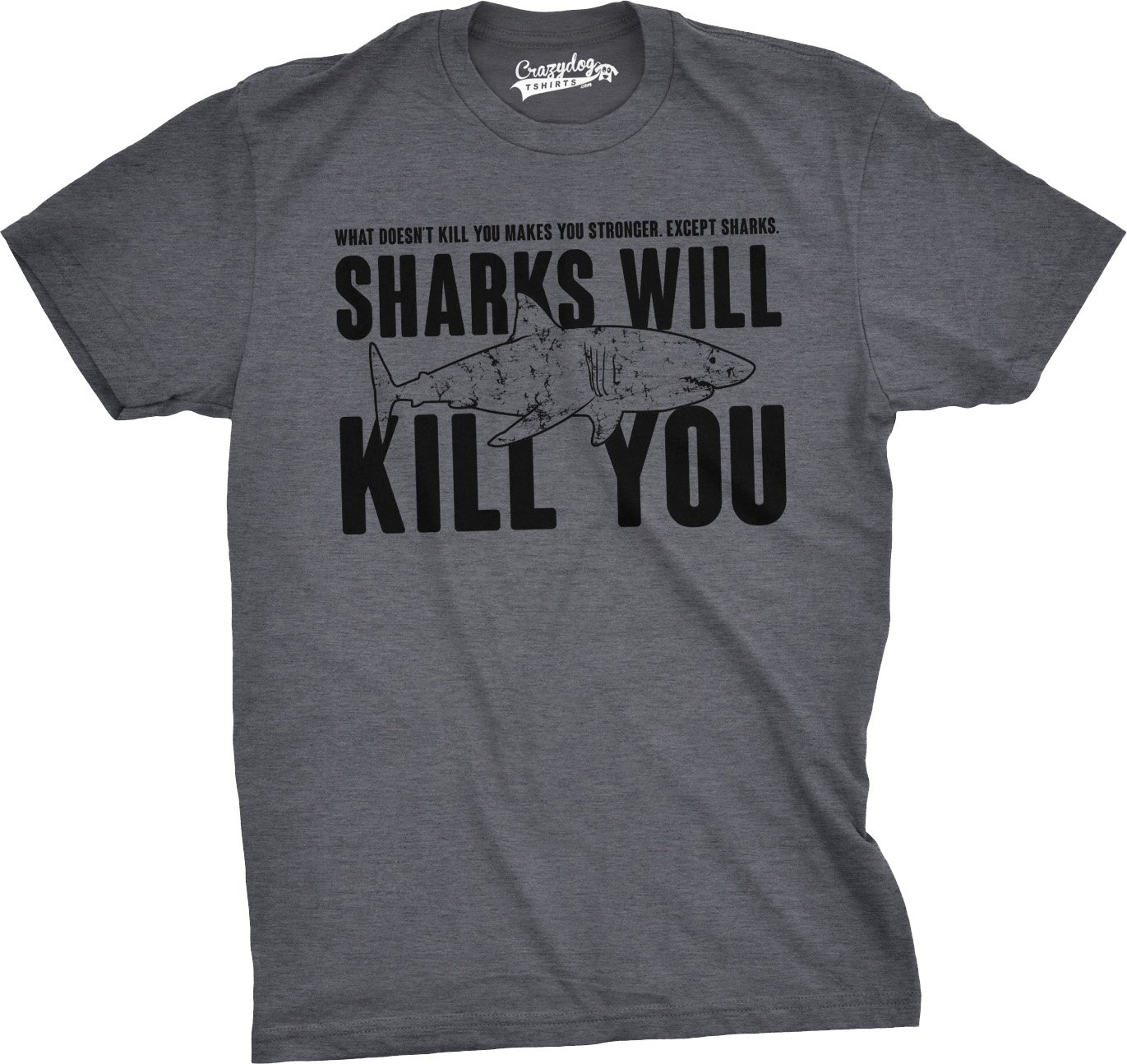 Crazy Dog T-ShirtsMens Sharks Will Kill You Funny T Shirt Sarcasm Novelty Offensive Tee for Guys