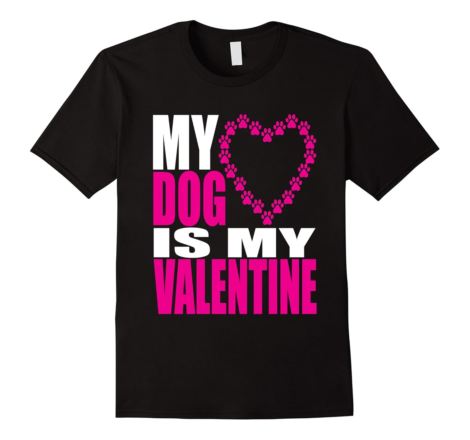 My Dog Is My Valentine Paw Heart Valentine’s Day TShirtCL Colamaga