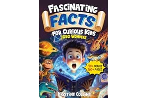 Fascinating Facts for Curious Kids: 1050 Wonders: Packed with Fun Facts and Trivia from Amazing Animals to Astronomy and Marine Life to Monuments! (Awesome Facts for Ages 8-12)