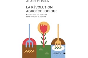 La révolution agroécologique: Nourrir tous les humains sans détruire la planète (French Edition)