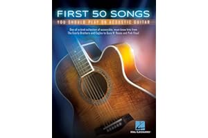 First 50 Songs You Should Play on Acoustic Guitar | Songbook for Beginners | Easy Guitar Tab with Chords and Lyrics | Sheet Music Book for Students Teachers and Adult Learners
