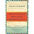 Mountains Beyond Mountains: The Quest of Dr. Paul Farmer, a Man Who Would Cure the World (Random House Reader's Circle)