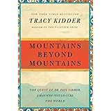 Mountains Beyond Mountains: The Quest of Dr. Paul Farmer, a Man Who Would Cure the World (Random House Reader's Circle)