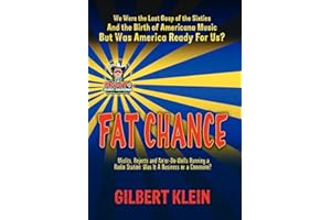 Fat Chance: We Were the Last Gasp of the 60s and the Birth of Americana Music, But Was America Ready for Us?