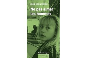 Ne pas aimer les hommes (French Edition)